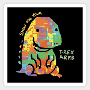 Show Me Your T-Rex Arms, Multicolored Autistic Rex Sticker